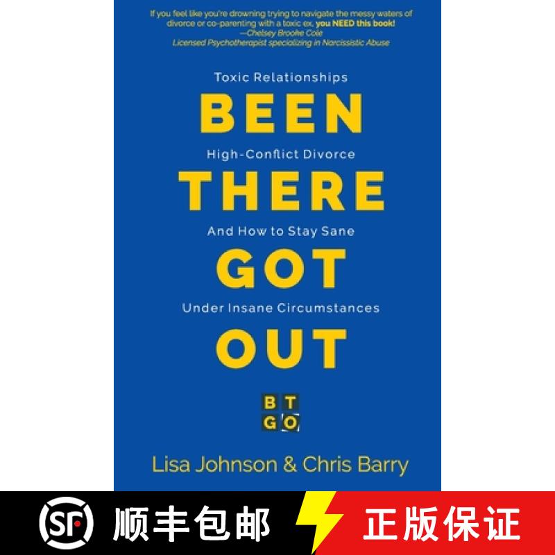 预订 Been There Got Out: Toxic Relationships, High Conflict Divorce, And How To Stay Sane Under Insan... [9781946274953]