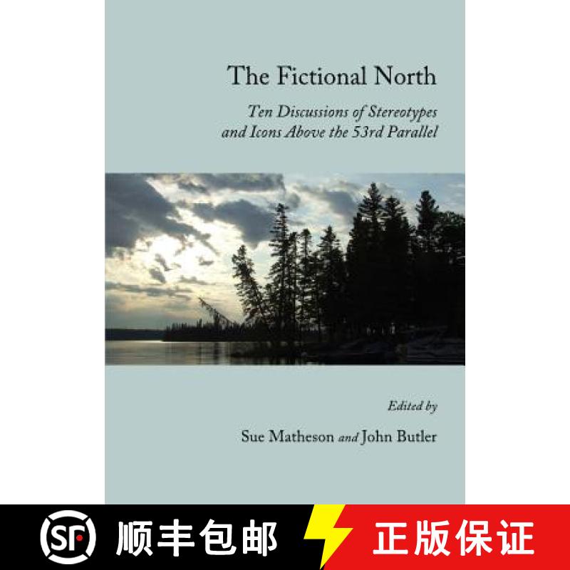预订 The Fictional North: Ten Discussions of Stereotypes and Icons Above the 53rd Parallel [9781443837699]