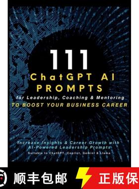 预订 111 ChatGPT AI Prompts for Leadership, Coaching & Mentoring to Boost Your Business Career: Incre... [9781998402151]