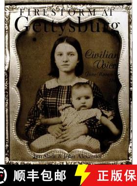 【3-4周达】Firestorm at Gettysburg: Civilian Voices June-November 1863: Civilian Voices June-November... [9780764306181]
