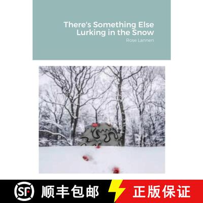 【3-4周达】There's Something Else Lurking in the Snow: Rose Lannen [9781387842568]