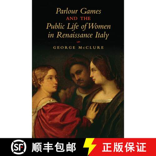 【3-4周达】精装 Parlour Games and the Public Life of Women in Renaissance Italy [9781442646599]