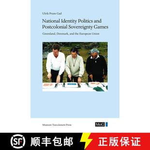 Politics 9788763545020 Greenland National Identity Denmark Postcolonial and Europ... 预订 Sovereignty the Games