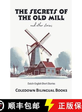 预订 The Secrets of the Old Mill and Other Stories: Dutch-English Short Stories [9798223603962]