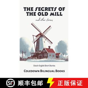 【3-4周达】The Secrets of the Old Mill and Other Stories: Dutch-English Short Stories [9798223603962]