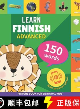 【3-4周达】Learn finnish - 150 words with pronunciations - Advanced: Picture book for bilingual kids [9782384570393]
