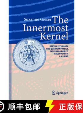 【3-4周达】The Innermost Kernel: Depth Psychology and Quantum Physics. Wolfgang Pauli's Dialogue with... [9783642058813]