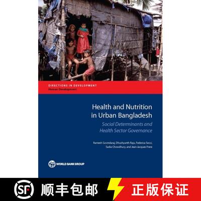 预订 Health and Nutrition Outcomes and Determinants in Urban Bangladesh: Social Determinants and Heal... [9781464811999]