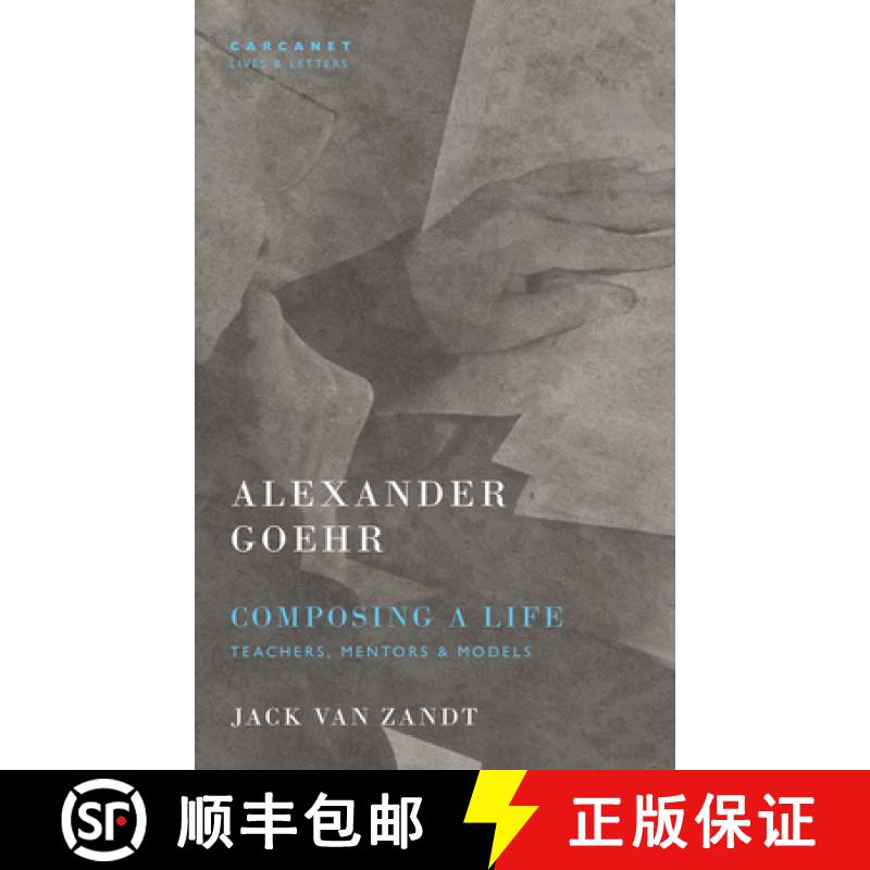 【2-3周达】Alexander Goehr, Composing a Life: Teachers, Mentors, and Models [9781800173576]