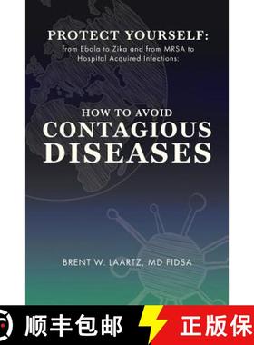 【3-4周达】Protect Yourself: From Ebola to Zika and From MRSA to Hospital Acquired Infections: How to... [9780998205410]