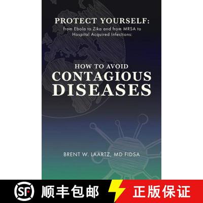 【3-4周达】Protect Yourself: From Ebola to Zika and From MRSA to Hospital Acquired Infections: How to... [9780998205410]