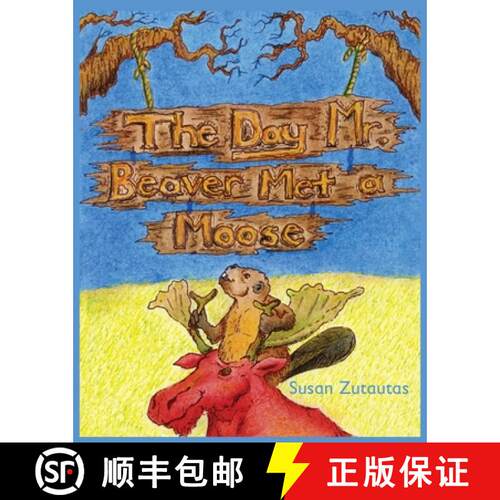 【3-4周达】The Day Mr. Beaver Met A Moose [9780993917202]