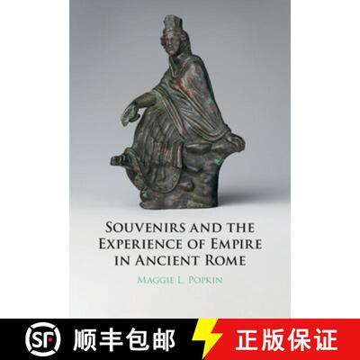 【3-4周达】Souvenirs and the Experience of Empire in Ancient Rome [9781316517567]
