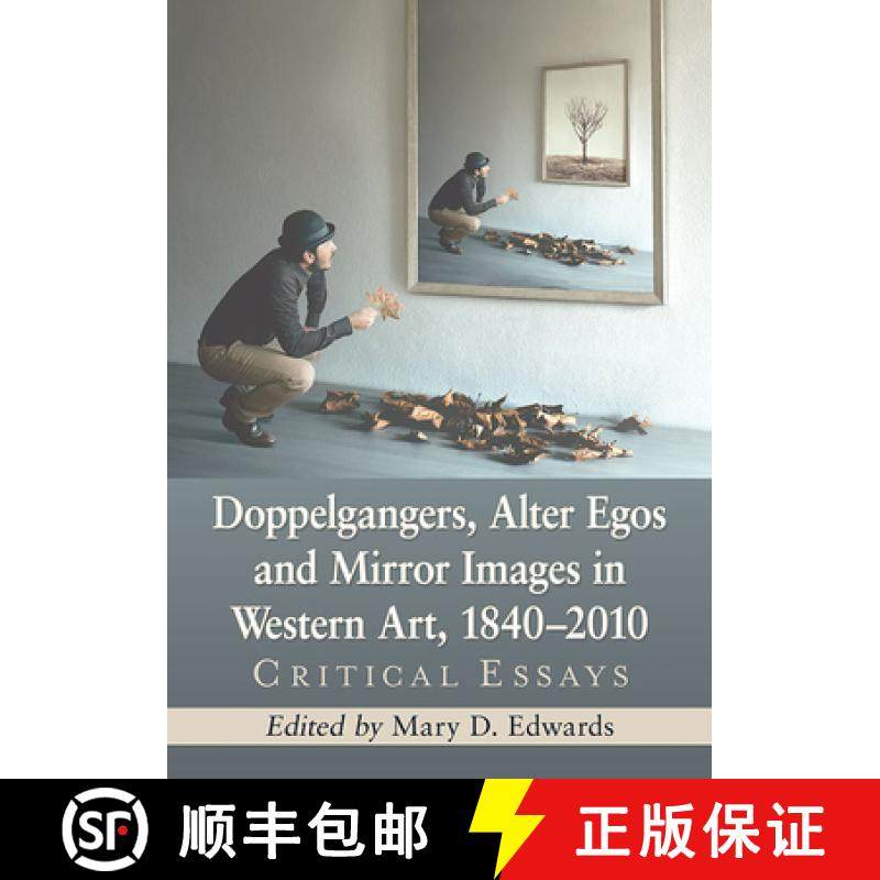 【3-4周达】Doppelgangers, Alter Egos and Mirror Images in Western Art, 1840-2010 : Critical Essays [9781476669298]