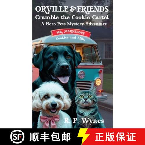 【3-4周达】精装 Orville & Friends Crumble the Cookie Cartel: A Hero Pets Mystery-Adventure [9798999687333]