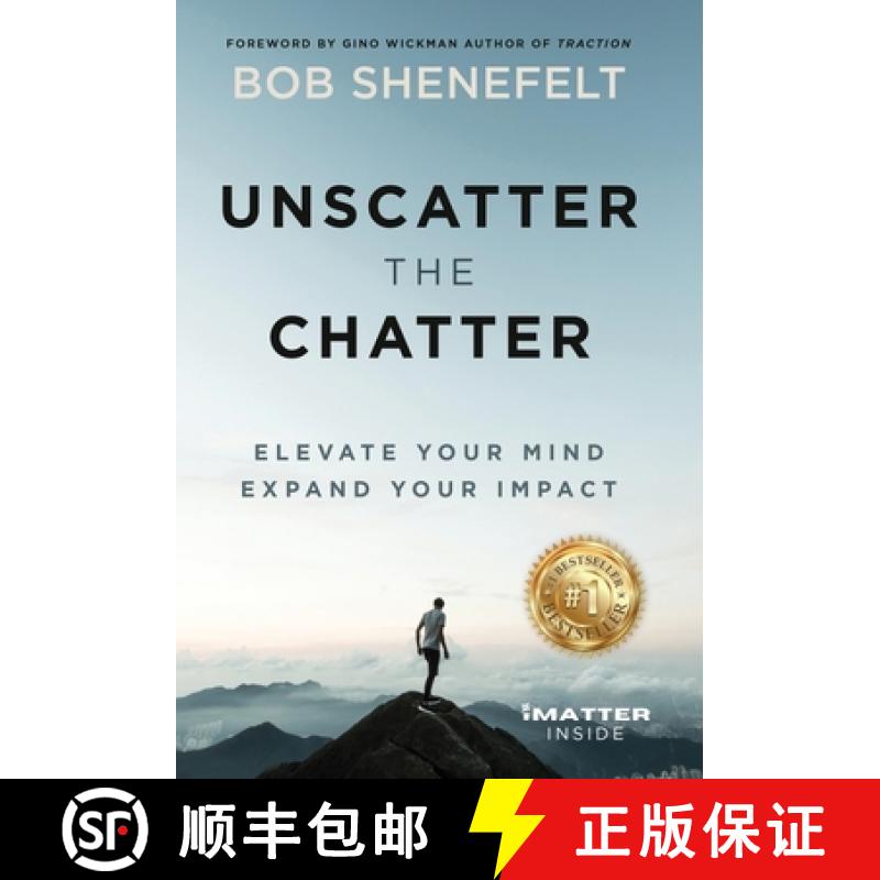 【3-4周达】Unscatter the Chatter: Elevate Your Mind Expand Your Impact [9781636800875]