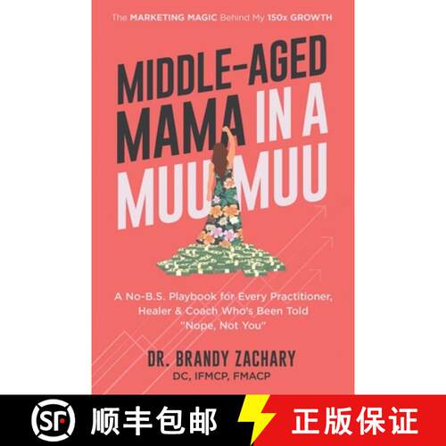【3-4周达】Middle-Aged Mama in a Muumuu: The Marketing Magic Behind My 150x Growth - a No-BS Playbook... [9798992734706]