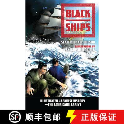 【3-4周达】Black Ships: Illustrated Japanese History--The Americans Arrive [9781623170912]