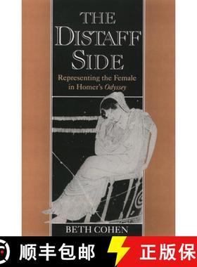 【3-4周达】The Distaff Side: Representing the Female in Homer's Odyssey [9780195086836]