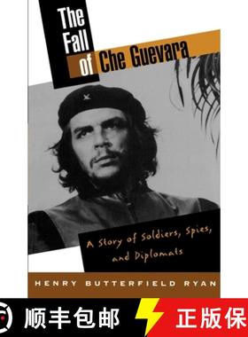 【3-4周达】The Fall of Che Guevara: The Story of Soldiers, Spies, and Diplomats [9780195131000]