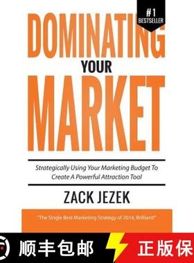 【3-4周达】Dominating Your Market: Strategically Using Your Marketing Budget to Create a Powerful Att... [9780991608966]