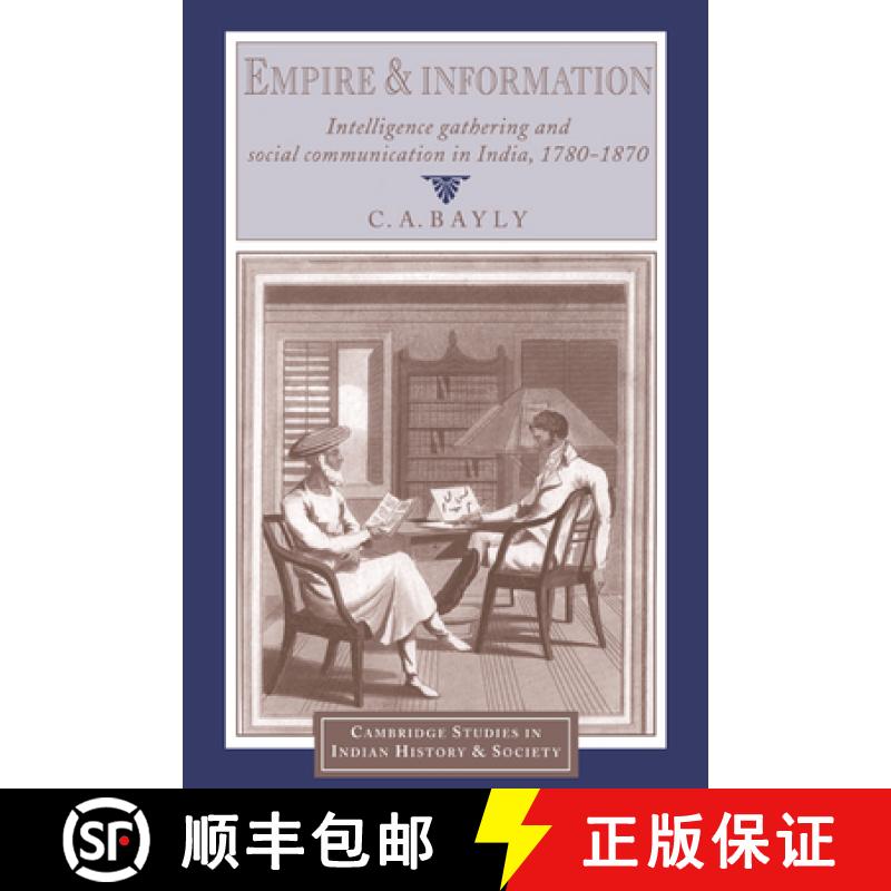 【3-4周达】Empire and Information: Intelligence Gathering and Social Communication in India, 1780–18... [9780521570855]
