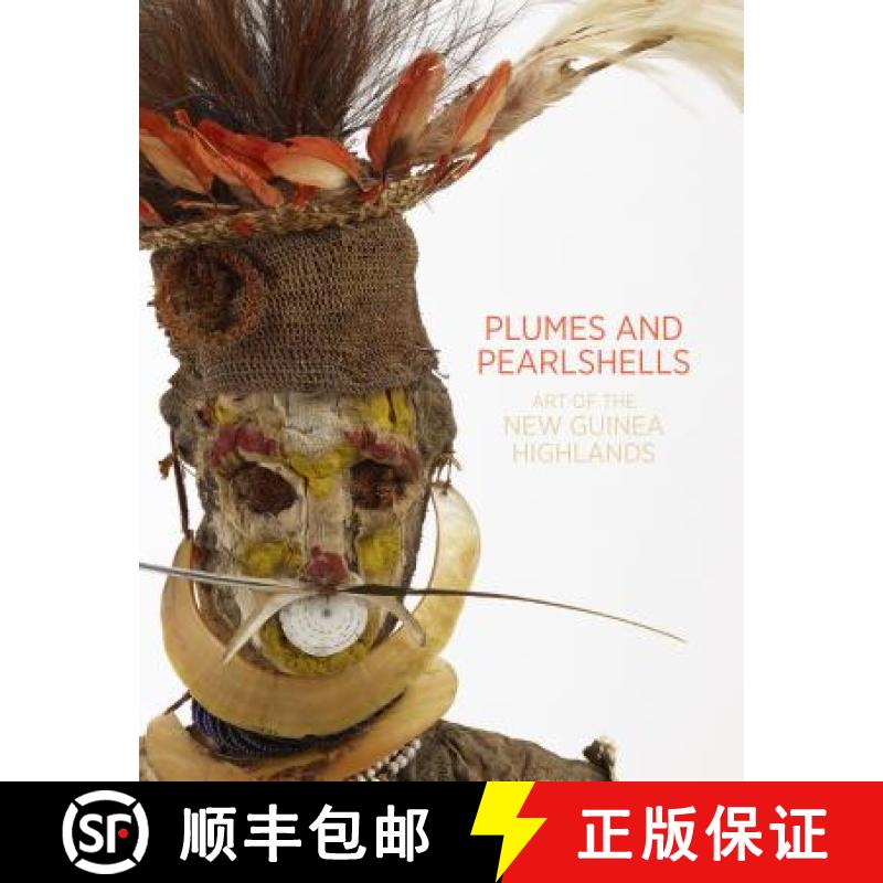 【3-4周达】Plumes and Pearlshells: Art of the New Guinea Highlands [9781741741056]
