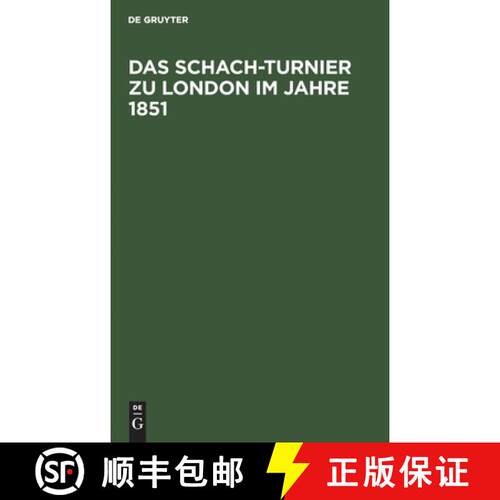 【3-4周达】精装 Das Schach-Turnier Zu London Im Jahre 1851: Nach Staunton's Chess Tournament [9783112388235]