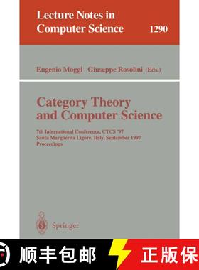 【3-4周达】Category Theory and Computer Science : 7th International Conference, CTCS'97, Santa Marghe... [9783540634553]