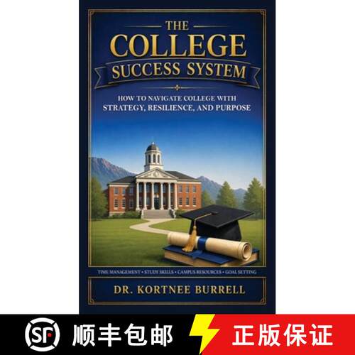 【3-4周达】精装 The College Success System: How to Navigate College with Strategy, Resilience, and Pu... [9798234079183]