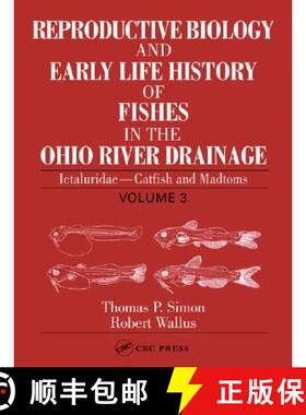 【3-4周达】精装 Reproductive Biology and Early Life History of Fishes in the Ohio River Drainage: Ict... [9780849319198]