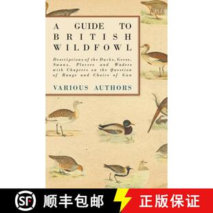 【3-4周达】A Guide to British Wildfowl - Descriptions of the Ducks, Geese, Swans, Plovers and Waders ... [9781447432197]
