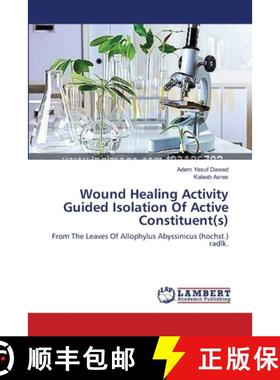 预订 Wound Healing Activity Guided Isolation Of Active Constituent(s) [9783659458248]