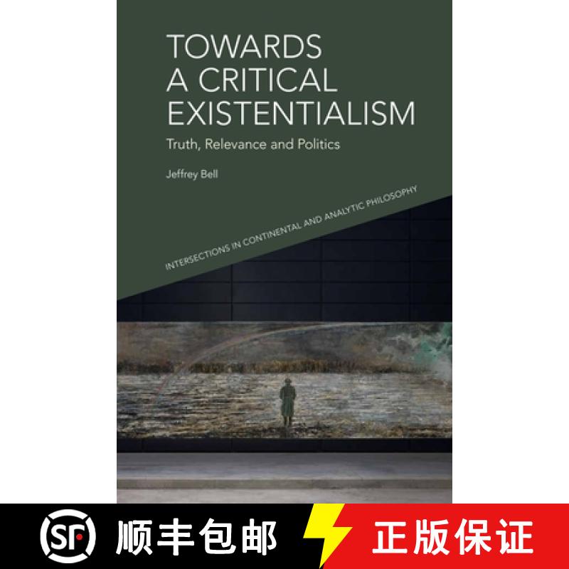【3-4周达】Towards a Critical Existentialism: Truth, Relevance and Politics [9781399508339]