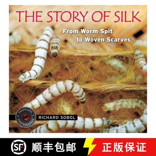【3-4周达】精装 The Story of Silk: From Worm Spit to Woven Scarves [9780763641658]