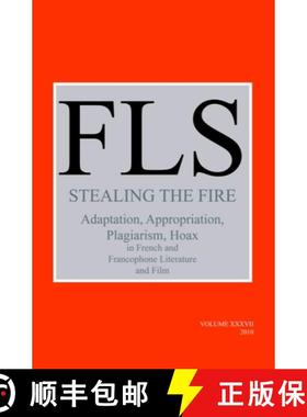 预订 Stealing the Fire: Adaptation, Appropriation, Plagiarism, Hoax in French and Francophone Literat... [9789042031647]