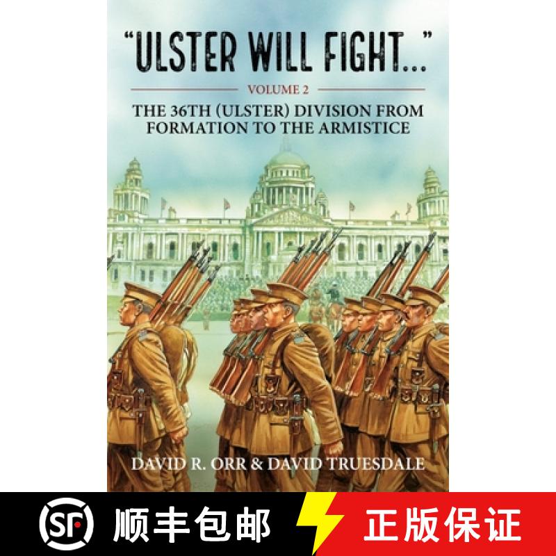 【3-4周达】Ulster Will Fight: Volume 2 - The 36th (Ulster) Division in Training and at War 1914-1918 [9781804510568]