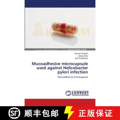 预订 Mucoadhesive microcapsule used against Helicobacter pylori infection [9783659132841]