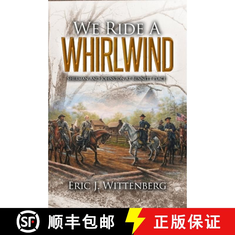 【3-4周达】We Ride a Whirlwind: Sherman and Johnston at Bennett Place [9781945602030]