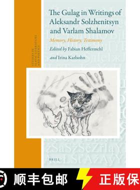 预订 The Gulag in Writings of Aleksandr Solzhenitsyn and Varlam Shalamov: Memory, History, Testimony [9789004468450]