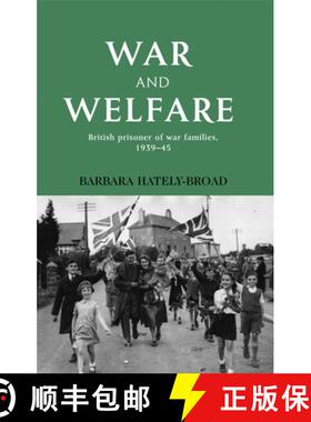 【3-4周达】War and welfare : British prisoner of war families, 1939-45 [9780719078545]