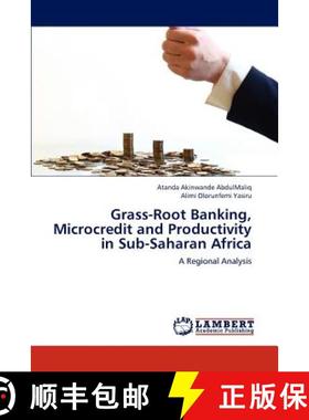 预订 Grass-Root Banking, Microcredit and Productivity in Sub-Saharan Africa [9783659184086]