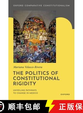 【3-4周达】The Politics of Constitutional Rigidity: Unveiling Pathways to Change in Mexico [9780192887320]