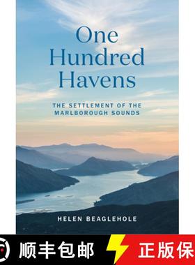 【3-4周达】One Hundred Havens: The Settlement of the Marlborough Sounds [9780995143197]