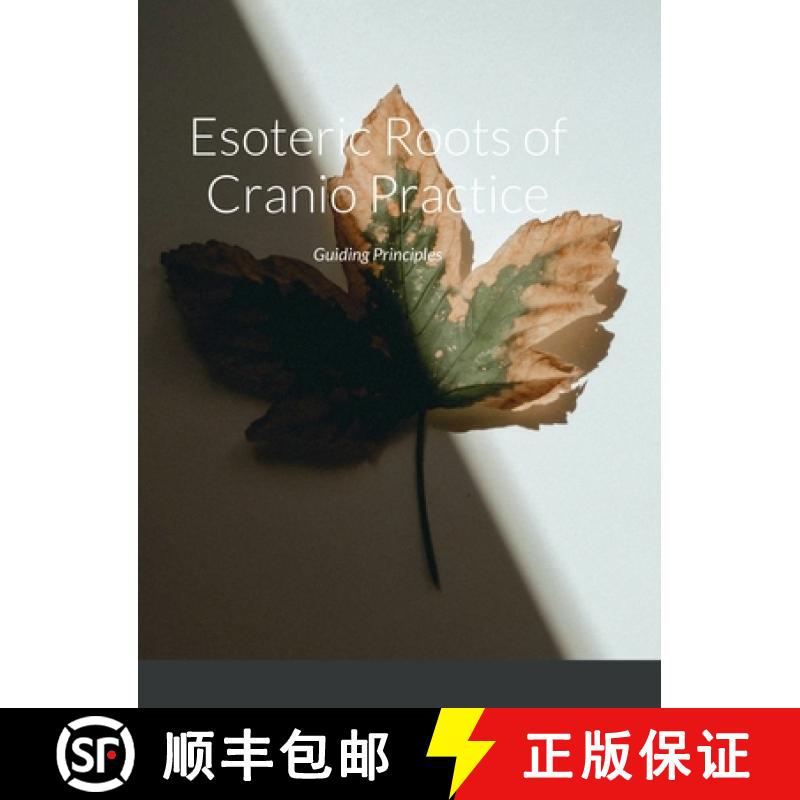 【3-4周达】Esoteric Roots of Cranio Practice: Guiding Principles [9781387642960]
