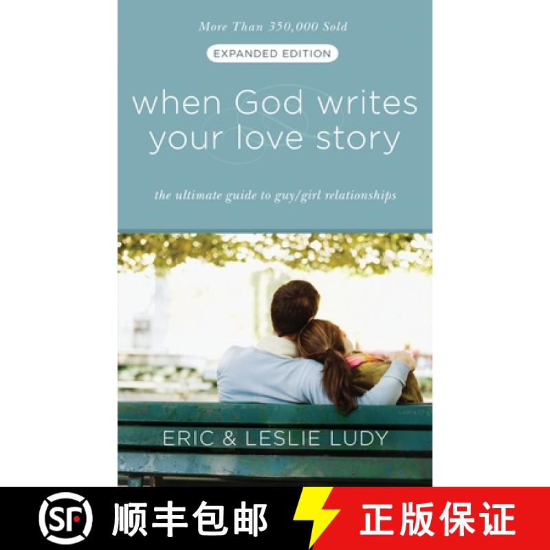 【3-4周达】When God Writes your Love Story (Extended Edition): The Ultimate Guide to Guy/Girl Relatio... [9781601421654]