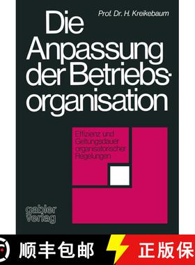 【3-4周达】Die Anpassung der Betriebsorganisation : Effizienz und Geltungsdauer organisatorischer Reg... [9783409312714]