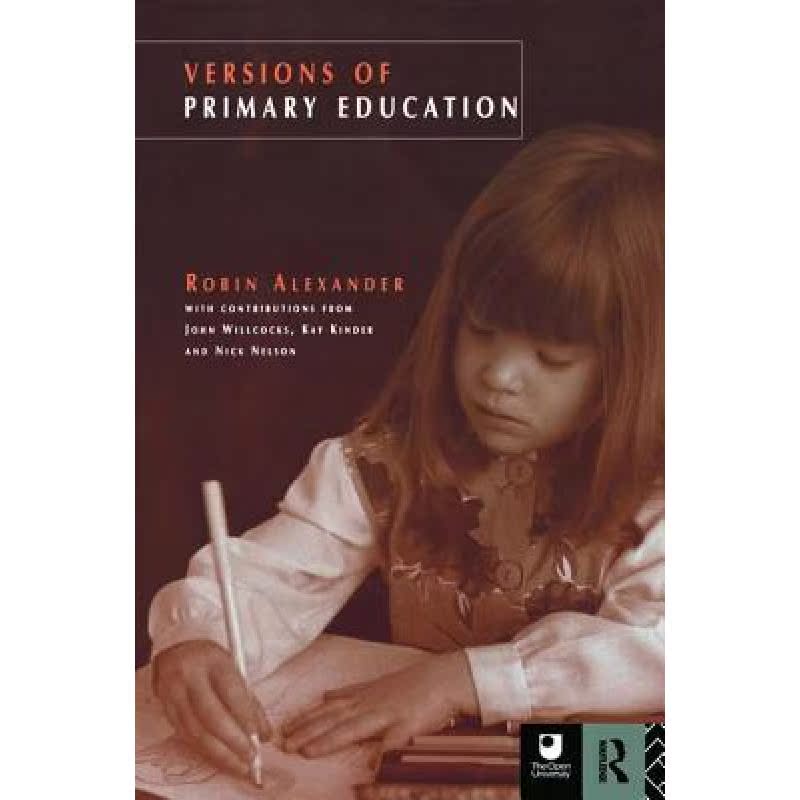 【4周达】VERSIONS OF PRIMARY EDUCATION ALEXA [9781138418448] 书籍/杂志/报纸 原版其它 原图主图