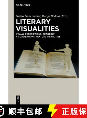 预订 Literary Visualities: Visual Descriptions, Readerly Visualisations, Textual Visibilities [9783110377941]