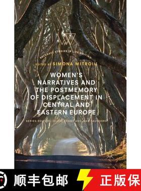 【3-4周达】Women's Narratives and the Postmemory of Displacement in Central and Eastern Europe [9783319968322]